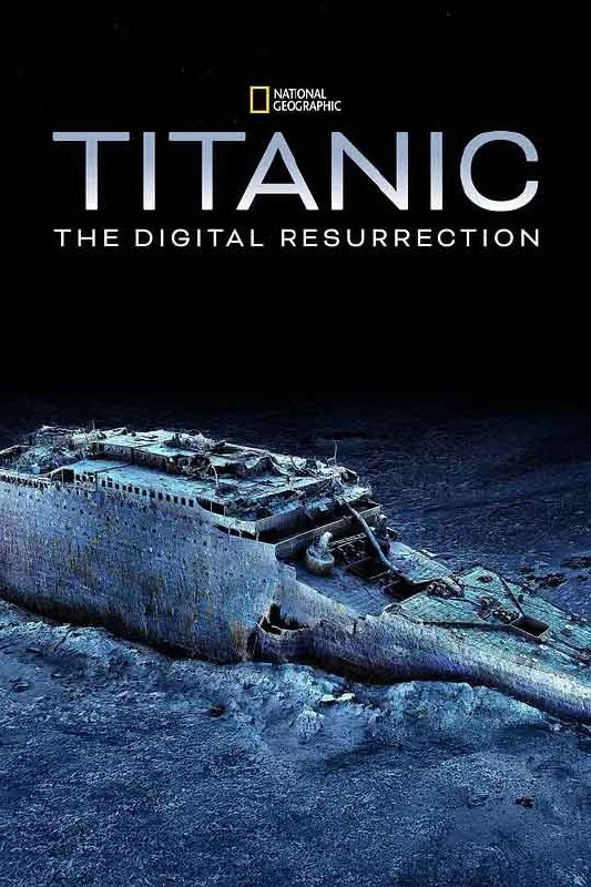 泰坦尼克号：数字复活 / Titanic: The Digital Resurrection (2025)
